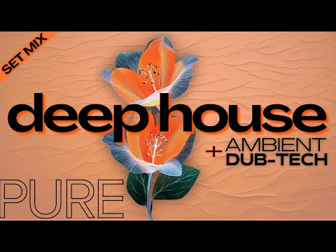Deep House Mix | SET MIX Chill, Ambient Dub Tech Mix