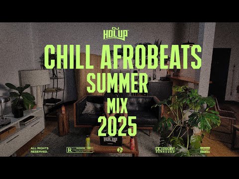 Chill Afrobeats Summer 2025 Mix (2Hrs) | Best of Alte | Afro Soul 2025