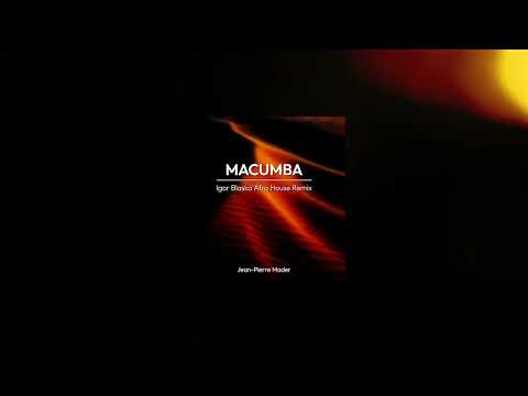 Jean-Pierre Mader - Macumba (Igor Blaska Afro House Remix) [Official Visualizer]