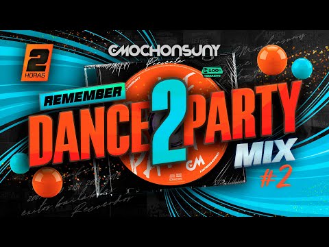 Remember DANCE PARTY MIX #2 💿 Electro Pop, Dance Comercial, House 2000s, 2010s Mixed by CMOCHONSUNY