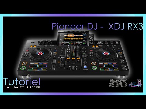 TUTORIEL - PIONEER DJ - XDJ-RX3 par Julien TOURNADRE