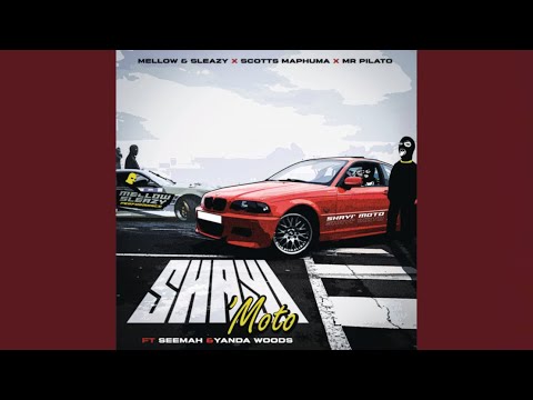Mellow &amp; Sleazy, Scotts Maphuma &amp; Mr Pilato - Shayi’Moto (Official Audio) feat. Seemah &amp; Yanda Woods