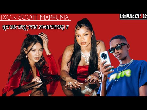 Scott Maphuma × TxC ‐ Let Me Tell You Something(Xclusive Audio)